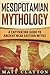 Mesopotamian Mythology: A Captivating Guide to Ancient Near Eastern Myths