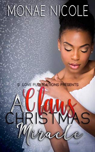 A Claus Christmas Miracle (Kindle Edition)
