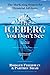 The Iceberg You Don't See by Rodger Friedman