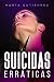 Suicidas Erráticas by Marta Gutierrez
