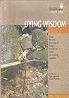 Dying Wisdom: Ris...