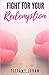 Fight For Your Redemption