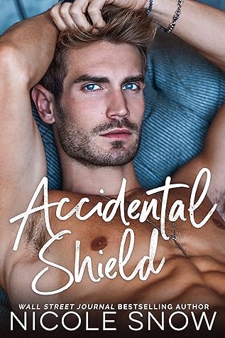 Accidental Shield by Nicole Snow