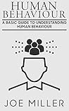 Human Behaviour: A Basic Guide To Understanding Human Behaviour