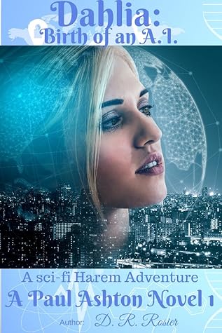 Dahlia: Birth of an A.I. (Paul Ashton, #1)