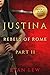 Justina: Rebels of Rome Par...