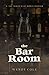 The Bar Room: A The North S...