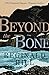 Beyond the Bone