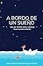 A bordo de un sueño: Más de 30,000 millas náuticas hacia nuestro interior