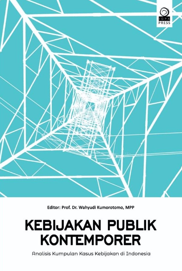 Kebijakan Publik Kontemporer: Analisis Kumpulan Kasus Kebijakan di Indonesia