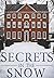 Secrets in the Snow: A Collection Of Riveting Haunted House Mysteries