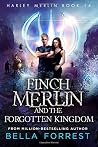 Finch Merlin and the Forgotten Kingdom (Harley Merlin, #14)