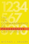 The Ten Commandments of Progressive Christianity