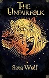 The Unfairfolk (Valenbound, #1)