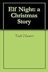 Elf Night: a Christmas Story