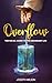OVERFLOW: The No B.S. Guide To The Abundant Life