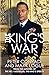 The King's War: The Friendship of George VI and Lionel Logue During World War II