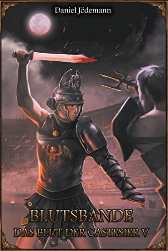 DSA: Das Blut der Castesier 5 - Blutsbande: Das Schwarze Auge Roman Nr. 169 (Kindle Edition)
