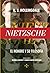 Nietzsche: El hombre y su filosofía