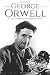 George Orwell: A Life from Beginning to End (Biographies of British Authors)