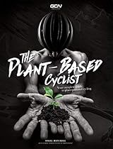 The Plant-Based Cyclist by Nigel Mitchell | Goodreads