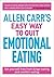 Allen Carr's Easy Way Quit Emotional Eat