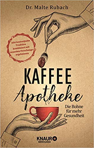 Kaffee-Apotheke: Die Bohne für mehr Gesundheit (Paperback)