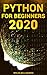 PYTHON FOR BEGINNERS 2020: Smarter ways to learn pyhon programming