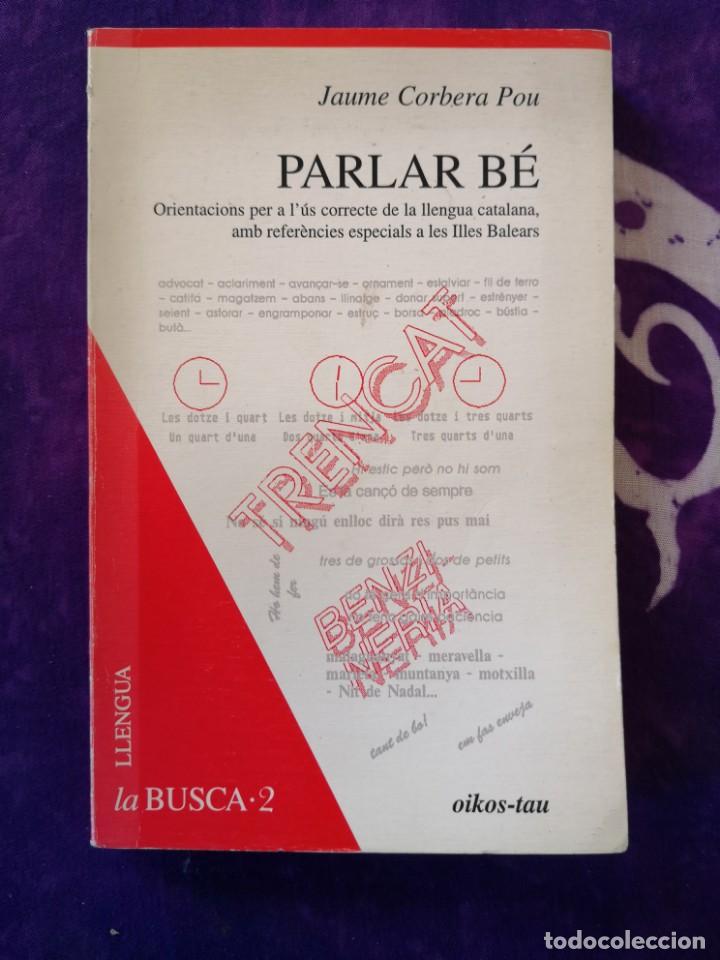 Parlar bé. Orientacions per a l'ús correcte de la llengua catalana, amb referències especials a les Illes Balears