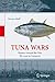 Tuna Wars: Powers Around th...