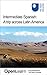Intermediate Spanish: A trip across Latin America (Spanish Edition)