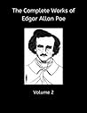 The Complete Works of Edgar Allan Poe, Volume 2 by Edgar Allan Poe