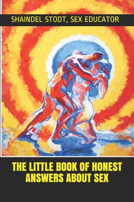 THE LITTLE BOOK OF HONEST ANSWERS ABOUT SEX