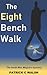 The Eight Bench Walk (The Mac Maguire Detective Mysteries)
