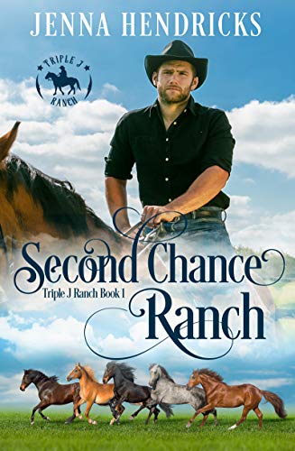 Second Chance Ranch (Triple J Ranch, #1)