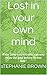 Lost in your own mind: If t...