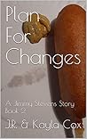 Plan For Changes: A Jimmy Stevens Story Book 2