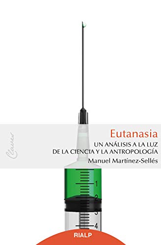 Eutanasia: Un análisis a la luz de la ciencia y la antropología (Claves nº 10) (Spanish Edition)