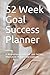 52 Week Goal Success Planne...