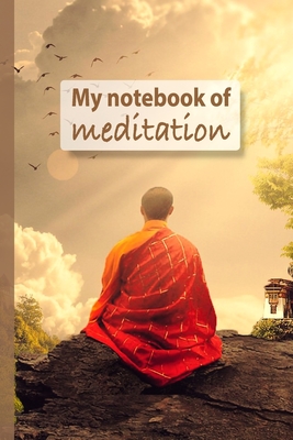 My notebook of meditation: meditation booklet to be completed - 6 x 9 pouces 67 pages - gift for intermediate meditator