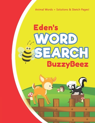 Eden's Word Search: Solve Safari Farm Sea Life Animal Wordsearch Puzzle Book + Draw & Sketch Sketchbook Activity Paper Help Kids Spell Improve Vocabulary Letter Spelling Memory Logic Skills Creativity Creative Fun Personalized Name Initial Letter E