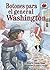 Botones para el general Washington (Buttons for General Washington) (Yo solo: Historia (On My Own History)) (Spanish Edition)