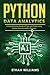 Python Data Analytics: Comprehensive Guide of Tips and Tricks using Python Data Analytics Theories