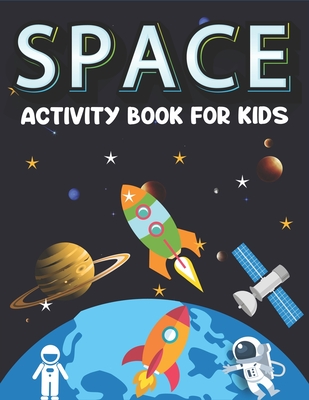 Space Activity Book For Kids Explore Fun With Learn And