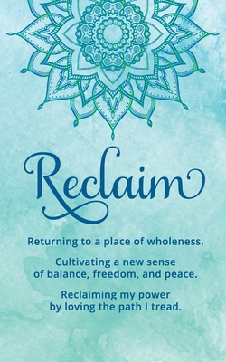 Word of the Year Planner and Goal Tracker: RECLAIM - Cultivating a new sense of balance, freedom, and peace. | 52 weekly pages for planning goals