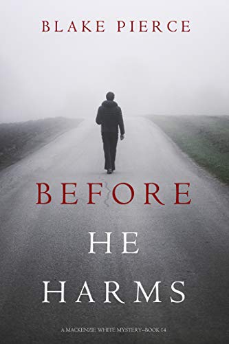 Before He Harms (Mackenzie White #14)