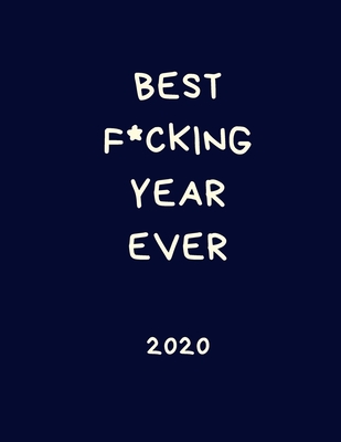 Best F*cking Year Ever 2020: Rude Diary: Week to View Organiser: Pocket Blue Notebook Style Planner