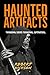 HAUNTED ARTIFACTS by Robert Hickson