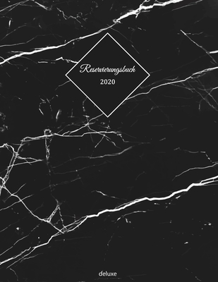 Reservierungsbuch 2020 deluxe: Reservierungsbuch 2020 für Restaurants, Bistros und Hotels | 370 Seiten mit Datum, Feiertage & übersichtlichen ... mit Marble Effekt schwa (German Edition)