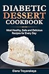 Diabetic Dessert Cookbook by Elena Troyanskaya